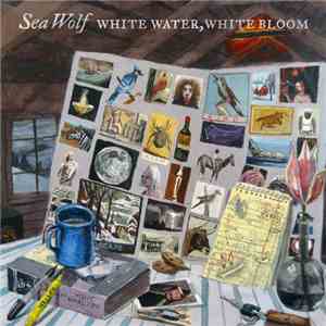 Sea Wolf - White Water, White Bloom download free