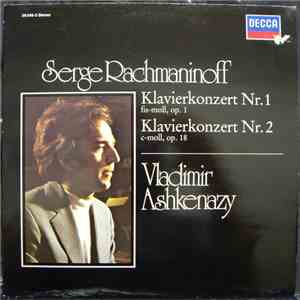 Serge Rachmaninoff, Vladimir Ashkenazy - Klavierkonzert Nr. 1 Fis-moll, Op. 1 • Klavierkonzert Nr. 2 C-moll, Op. 18 download mp3 flac