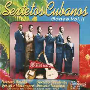 Sexteto Bolona / Sexteto Occidente / Sexteto Nacional / Sexteto Matancero - Sextetos Cubanos (Sones Vol. II) download free
