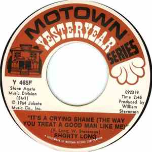 Shorty Long  - It's A Crying Shame (The Way You Treat A Good Man Like Me) / Devil With The Blue Dress download free