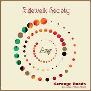 Sidewalk Society - Strange Roads: The Songs Of Rolled Gold download free
