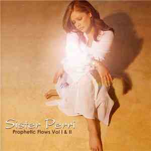 Sister Perri - Prophetic Flows Vol. I & II download free