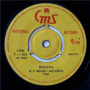 S.J. Ngaku Ng'Ang'A - Rosana / Mbari Ya Ndia Ruru download free