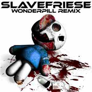 Slavefriese - Wonderpill (Remix) download free