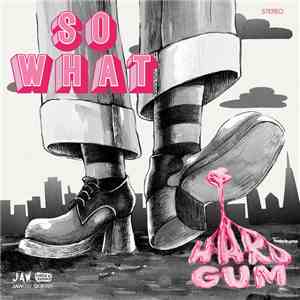 So What  - Hard Gum download free