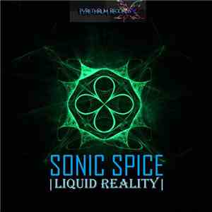 Sonic Spice - Liquid Reality download free