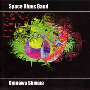 Space Blues Band - Omnawa Shivaia download free