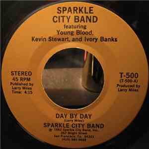 Sparkle City Band Featuring Young Blood , Kevin Stewart , Ivory Banks - Day By Day download free