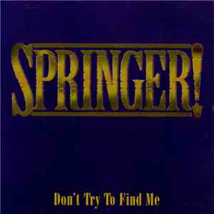 Springer! - Don't Try To Find Me download free