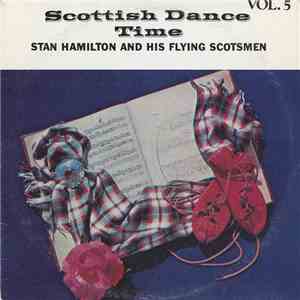 Stan Hamilton And His Flying Scotsmen - Scottish Dance Time Vol.5 download free