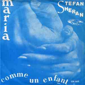 Stefan Sheran - Maria / Comme Un Enfant download free