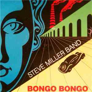 Steve Miller Band - Bongo Bongo download free