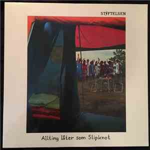 Stiftelsen  - Allting Låter Som Slipknot download free