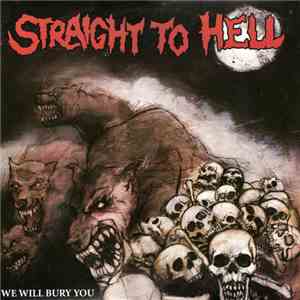 Straight To Hell - We Will Bury You download free