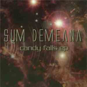 Sum Demeana - Candy Falls EP download free