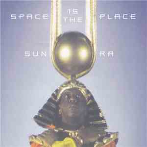 Sun Ra - Space Is The Place download free