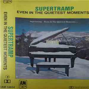 Supertramp - Even In The Quietest Moments... download free