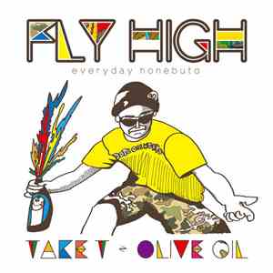 Take-T x Olive Oil - Fly High - Everyday Honebuto download free