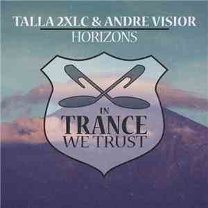 Talla 2XLC & Andre Visior - Horizons download free
