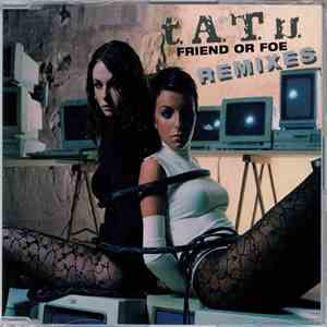 t.A.T.u. - Friend Or Foe (Remixes) download free