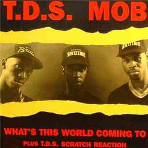 T.D.S. Mob - What's This World Coming To download free