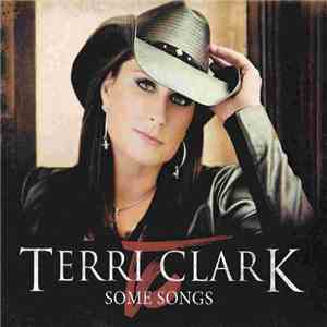 Terri Clark - Some Songs download free