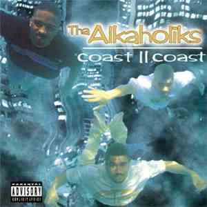Tha Alkaholiks - Coast II Coast download free