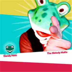 The Adventures Of Dandy Hotz - The Melody-Mafia download free