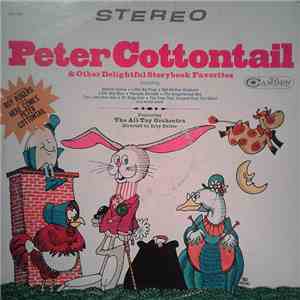 The All-Toy Orchestra, Irby Felter - Peter Cottontail And Other Delightful Storybook Favorites download mp3 flac