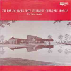The Bowling Green State University Collegiate Chorale - The Bowling Green State University Collegiate Chorale download free