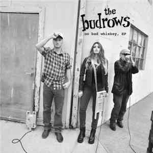 The Budrows - No Bad Whiskey download free