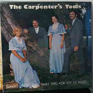 The Carpenter's Tools - Behold My Servants Shall Sing For Jor Of Heart... download free