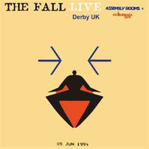 The Fall - Live At The Assembly Rooms, Derby 1994 download free The Fall - Live At The Assembly Rooms, Derby 1994 download mp3 flac