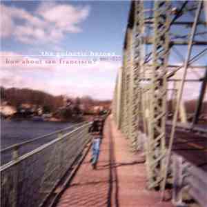The Galactic Heroes - How About San Francisco? download free