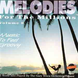 The Gary Tesca Orchestra - Melodies For The MIllions - Volume 8 download free
