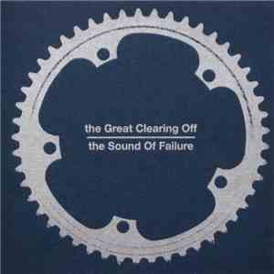 The Great Clearing Off / The Sound Of Failure - The Great Clearing Off / The Sound Of Failure download free The Great Clearing Off / The Sound Of Failure - The Great Clearing Off / The Sound Of Failure download mp3 flac