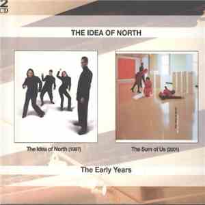 The Idea Of North - The Early Years download free The Idea Of North - The Early Years download mp3 flac