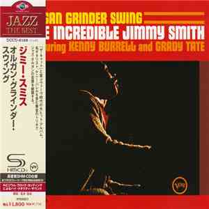 The Incredible Jimmy Smith Featuring Kenny Burrell And Grady Tate - Organ Grinder Swing download free
