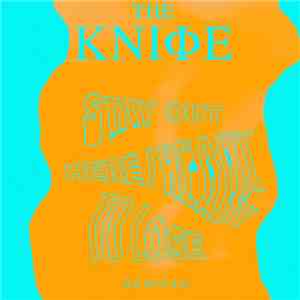 The Kniφe - Stay Out There / Ready To Lose (Remixes) download free
