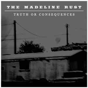 The Madeline Rust - Truth Or Consequences download free