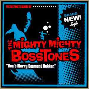 The Mighty Mighty Bosstones - Don't Worry Desmond Dekker download free