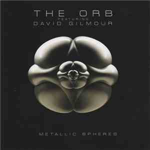 The Orb Featuring David Gilmour - Metallic Spheres download free
