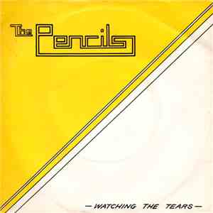 The Pencils - Watching The Tears download free