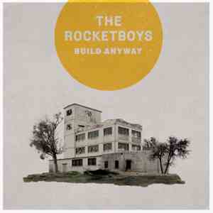 The Rocketboys - Build Anyway download free