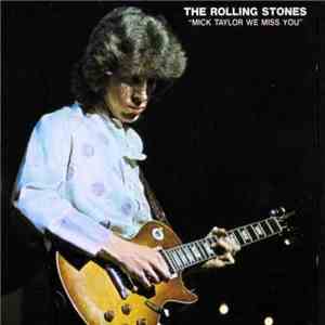 The Rolling Stones - Mick Taylor We Miss You download free