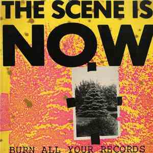 The Scene Is Now - Burn All Your Records download free