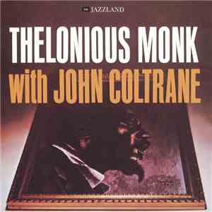Thelonious Monk With John Coltrane - Thelonious Monk With John Coltrane download free Thelonious Monk With John Coltrane - Thelonious Monk With John Coltrane download mp3 flac