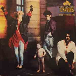 Thompson Twins - Here's To Future Days download free