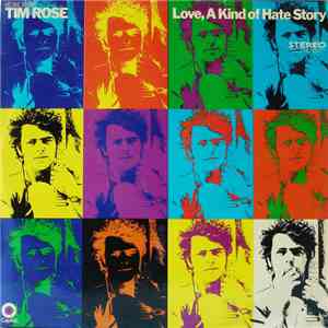 Tim Rose - Love, A Kind Of Hate Story download free