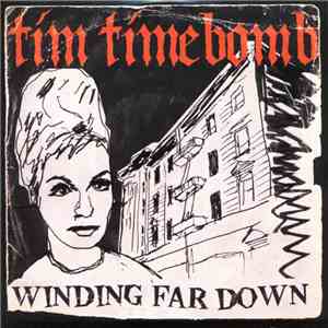 Tim Timebomb - Winding Far Down download free